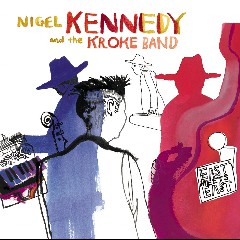 Nigel Kennedy & The Kroke Band