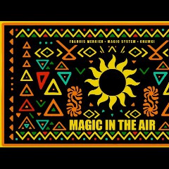 FRANCIS MERCIER X MAGIC SYSTEM X CHAWKI