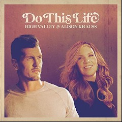 High Valley Feat. Alison Krauss