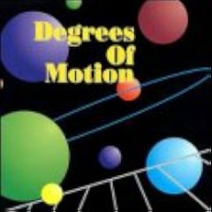 Degrees of Motion