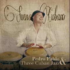 Pedro Pablo Y Three Cuban Jazz