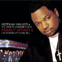 Hezekiah Walker & The Love Fellowship Choir