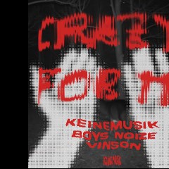 KEINEMUSIK , BOYS NOIZE FEAT VINSON