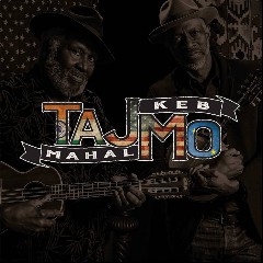 Keb’ Mo’ & Taj Mahal