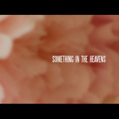 Something In The Heavens