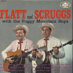 Lester Flatt & Earl Scruggs and The Foggy Mountain Boys