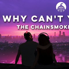 Chainsmokers, Bob Moses & 3LAU