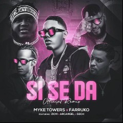 Myke Towers, Farruko, Arcángel feat. Sech & Zion