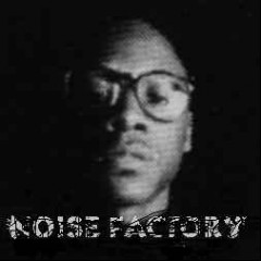 Noise Factory