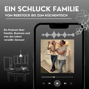 Ein Schluck Familie - Vom Rebstock bis zum Küchentisch