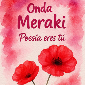 POESÍA ERES TÚ/ONDA MERAKI