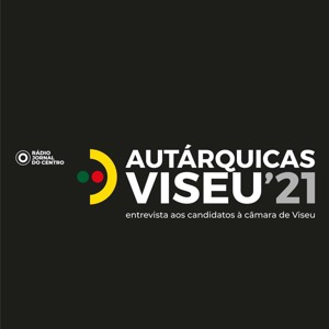 Autárquicas 2021 - Entrevistas candidatos Viseu