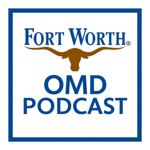 The Fort Worth OMD Podcast