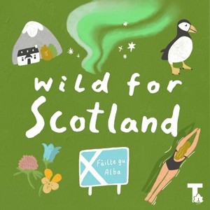 Wild for Scotland Podcast