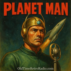 Planet Man | Old Time Radio
