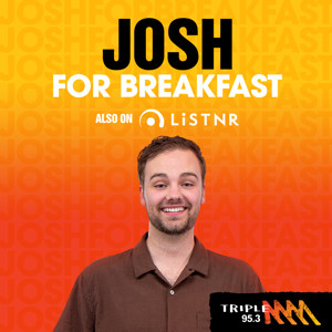 Josh for Breakfast - Triple M Goulburn Valley 95.3
