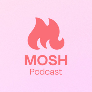 MOSH Podcast