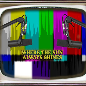 Where The Sun Always Shines