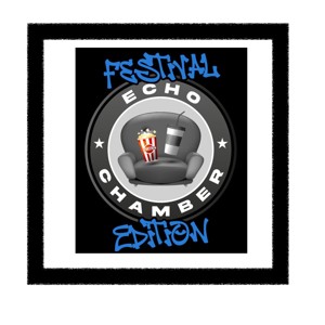 Echo Chamber - Film Festival Edition