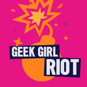 Geek Girl Riot