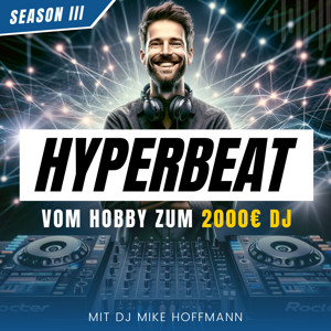 HYPERBEAT - Vom Hobby zum 2000€ DJ