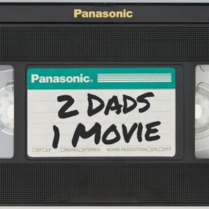 2 Dads 1 Movie