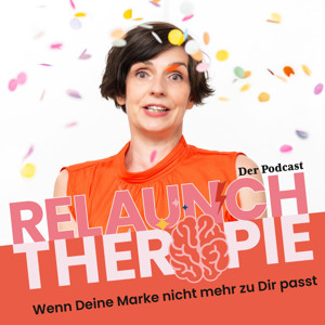 Relaunch Therapie – Wenn Deine Marke nicht mehr zu Dir passt