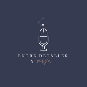 Entre Detalles y Magia