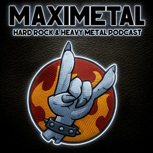 MAXIMETAL, Hard Rock & Heavy Metal podcast