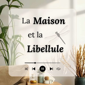 La Maison & la Libellule