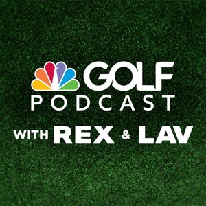 Golf Channel Podcast with Rex & Lav