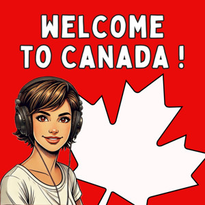 Welcome to Canada! Your Ultimate Guide to Moving to Canada: Immigration, Budgeting, Jobs, Housing, Healthcare, Studies & More.