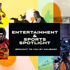 Entertainment & Sports Spotlight Podcast