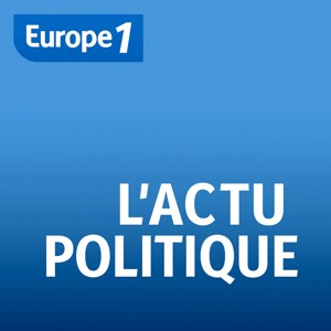 L'actualité politique sur Europe 1