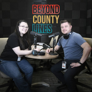 Beyond County Lines - With Daniel and Olivia