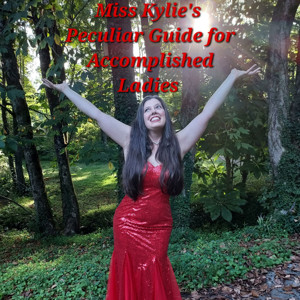 Miss Kylie's Peculiar Guide for Accomplished Ladies in the Art of Cookery and Household Management