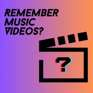 Remember Music Videos?