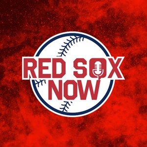 Red Sox Now | Boston Red Sox Daily Podcast