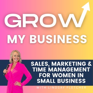 Sales, Marketing and Time Management for Women in Small Business | Grow My Business