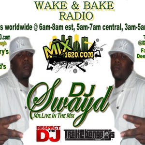 Wake and Bake Radio on New York City's/Northern New Jersey's Mix1620 AM www.Mix1620.com