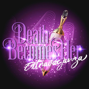 Death Becomes Her Extravaganza