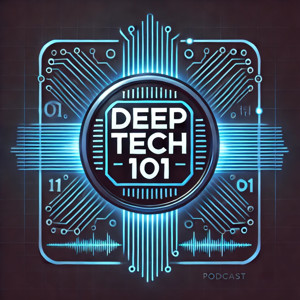 DeepTech 101 Podcast