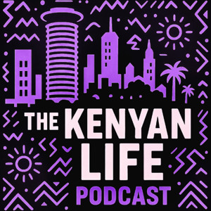 The Kenyan Life Podcast