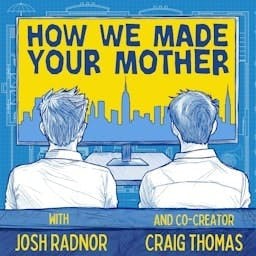 How We Made Your Mother