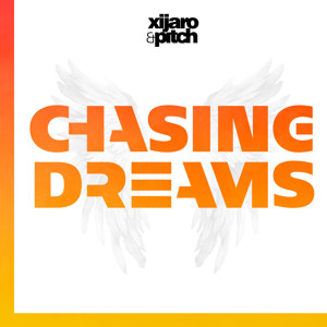 XiJaro & Pitch pres. Chasing Dreams