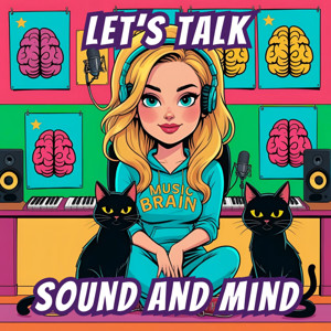 Let's Talk Sound and Mind!