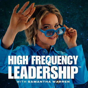 High Frequency Leadership with Samantha Warren