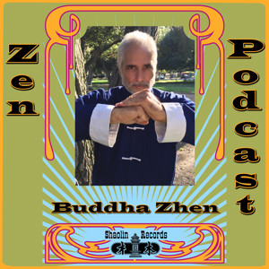 Zen Podcast of Buddha Zhen
