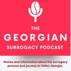 The Georgian Surrogacy Podcast