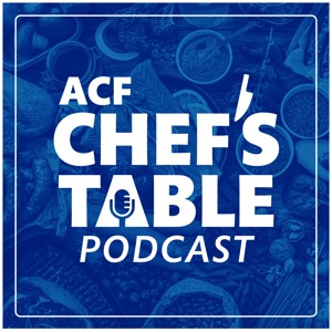 ACF Chef's Table Podcast